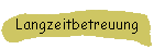 Langzeitbetreuung