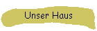 Unser Haus